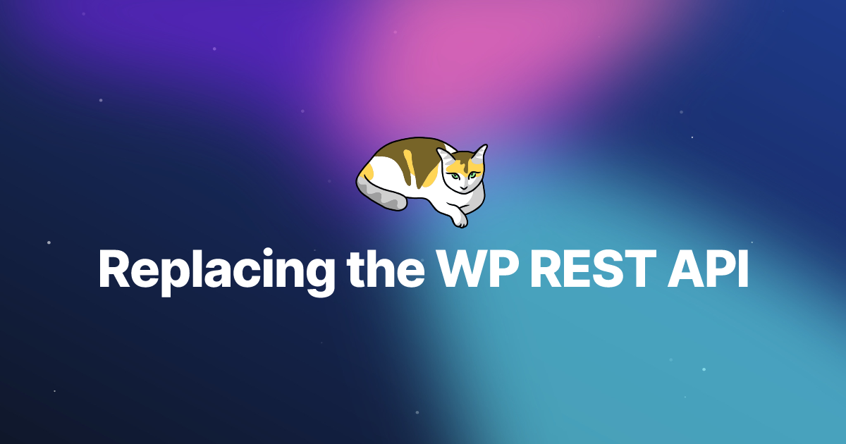 Replacing the WP REST API