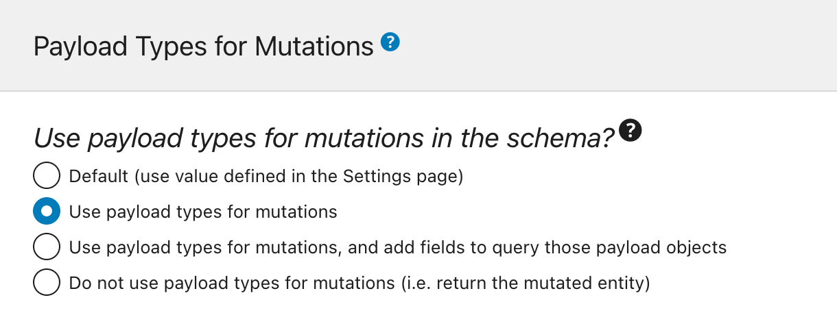 Defining if and how to use payload object types for mutations, set in the Schema configuration