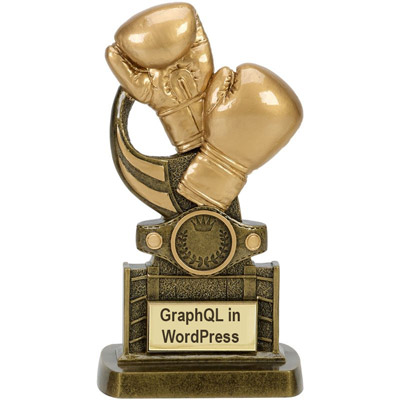 The 'GraphQL in WordPress' trophy