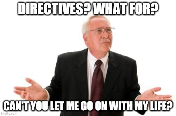 Why do I need directives?
